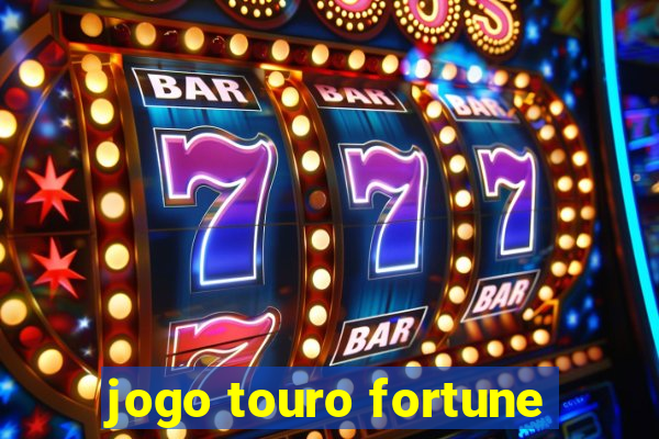 jogo touro fortune